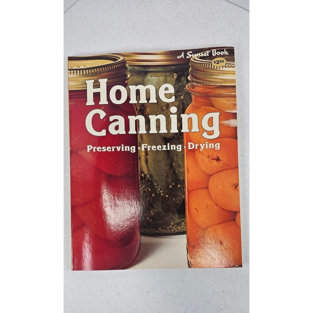 1979 Sunset Home‎ Canning Cookbook Preserving Freezing Drying Guide